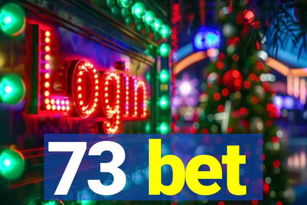 73 bet